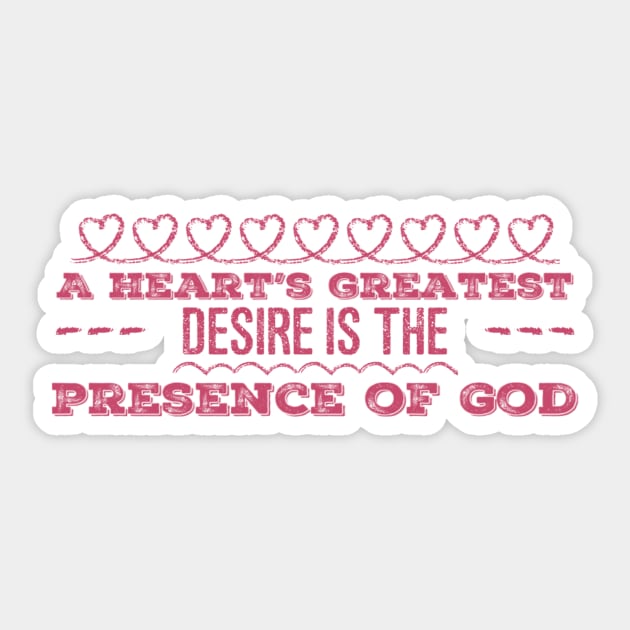 A Heart's Greatest Desire is the Presence of God Sticker by DRBW